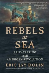 Rebels at Sea: Privateering in the American Revolution cena un informācija | Vēstures grāmatas | 220.lv