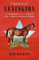 Lexington: The Extraordinary Life and Turbulent Times of America's Legendary Racehorse cena un informācija | Grāmatas par veselīgu dzīvesveidu un uzturu | 220.lv