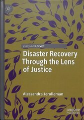 Disaster Recovery Through the Lens of Justice 1st ed. 2019 cena un informācija | Sociālo zinātņu grāmatas | 220.lv
