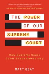 Power of Our Supreme Court: How the Supreme Court Cases Shape Democracy cena un informācija | Sociālo zinātņu grāmatas | 220.lv