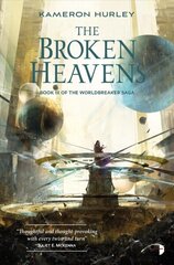 Broken Heavens: BOOK III OF THE WORLDBREAKER SAGA New edition цена и информация | Фантастика, фэнтези | 220.lv