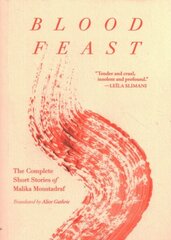 Blood Feast: The Complete Short Stories of Malika Moustadraf цена и информация | Фантастика, фэнтези | 220.lv