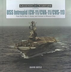 USS Intrepid (CV-11/CVA-11/CVS-11): From World War II, Korea, and Vietnam to Museum Ship цена и информация | Книги по социальным наукам | 220.lv