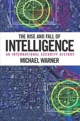 Rise and Fall of Intelligence: An International Security History цена и информация | Книги по социальным наукам | 220.lv