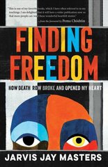 Finding Freedom: How Death Row Broke and Opened My Heart cena un informācija | Garīgā literatūra | 220.lv