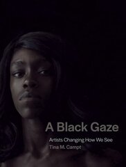 Black Gaze: Artists Changing How We See цена и информация | Книги об искусстве | 220.lv