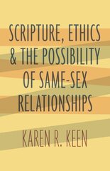 Scripture, Ethics, and the Possibility of Same-Sex Relationships cena un informācija | Garīgā literatūra | 220.lv