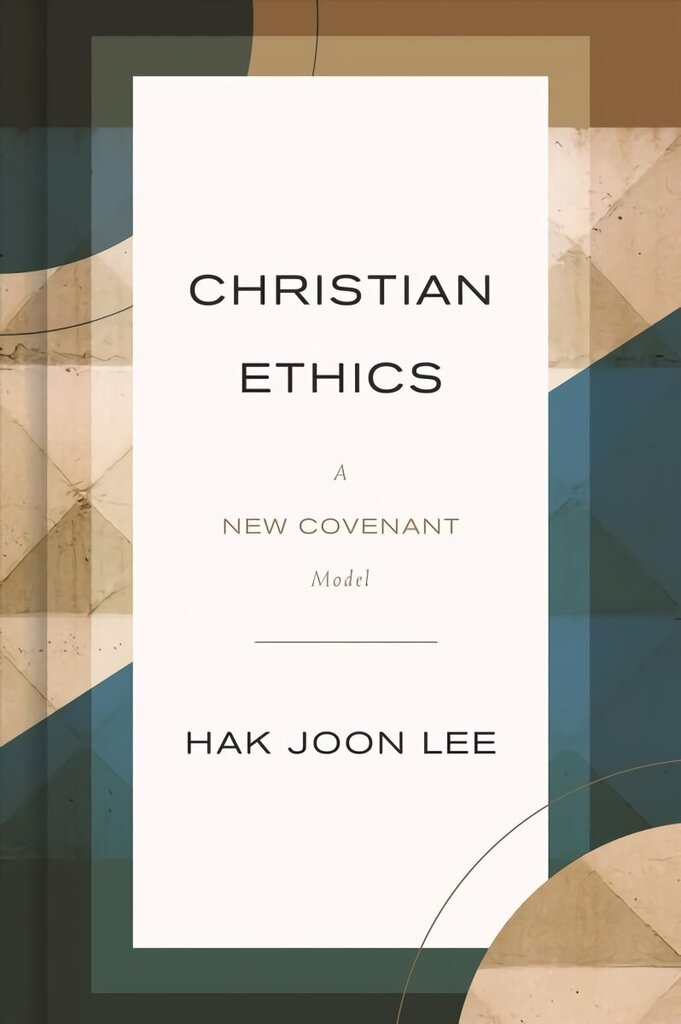 Christian Ethics: A New Covenant Model cena un informācija | Garīgā literatūra | 220.lv