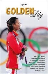 Golden Lily: Asia's First Dinghy Sailing Gold Medallist cena un informācija | Biogrāfijas, autobiogrāfijas, memuāri | 220.lv