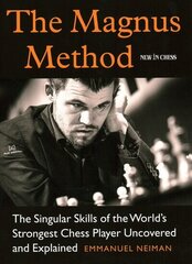 Magnus Method: The Singular Skills of the Worlds Strongest Chess Player Uncovered and Explained цена и информация | Книги о питании и здоровом образе жизни | 220.lv