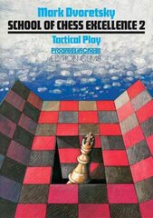 School of Chess Excellence 2: Tactical Play cena un informācija | Grāmatas par veselīgu dzīvesveidu un uzturu | 220.lv