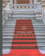 At Home with Royalty: Europe's Historic Castle Hotels cena un informācija | Ceļojumu apraksti, ceļveži | 220.lv