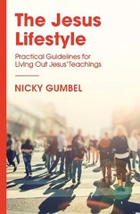 Jesus Lifestyle: Practical Guidelines for Living Out Jesus' Teachings cena un informācija | Garīgā literatūra | 220.lv