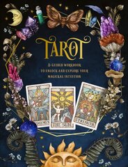 Tarot: A Guided Workbook: A Guided Workbook to Unlock and Explore Your Magical Intuition, Volume 1 cena un informācija | Pašpalīdzības grāmatas | 220.lv