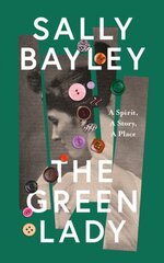 Green Lady: A Spirit, a Story, a Place cena un informācija | Biogrāfijas, autobiogrāfijas, memuāri | 220.lv