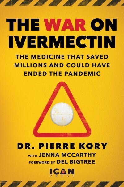 War on Ivermectin: The Early Treatment that Could Have Saved the World from COVID цена и информация | Biogrāfijas, autobiogrāfijas, memuāri | 220.lv