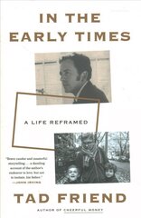 In the Early Times: A Life Reframed cena un informācija | Biogrāfijas, autobiogrāfijas, memuāri | 220.lv