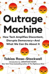 Outrage Machine: How Tech Amplifies Discontent, Disrupts Democracy--And What We Can Do about It cena un informācija | Ekonomikas grāmatas | 220.lv