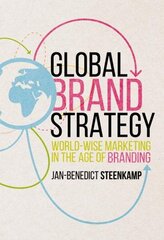 Global Brand Strategy: World-wise Marketing in the Age of Branding 2016 1st ed. 2017 цена и информация | Книги по экономике | 220.lv