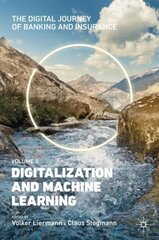 Digital Journey of Banking and Insurance, Volume II: Digitalization and Machine Learning 1st ed. 2021 cena un informācija | Ekonomikas grāmatas | 220.lv