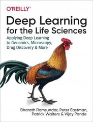 Deep Learning for the Life Sciences: Applying Deep Learning to Genomics, Microscopy, Drug Discovery, and More cena un informācija | Ekonomikas grāmatas | 220.lv