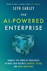 AI-Powered Enterprise: Harness the Power of Ontologies to Make Your Business Smarter, Faster, and More Profitable cena un informācija | Ekonomikas grāmatas | 220.lv