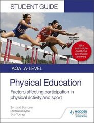 AQA A Level Physical Education Student Guide 1: Factors affecting participation in physical activity and sport cena un informācija | Grāmatas par veselīgu dzīvesveidu un uzturu | 220.lv