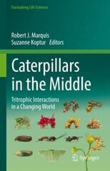 Caterpillars in the Middle: Tritrophic Interactions in a Changing World 1st ed. 2022 цена и информация | Книги по социальным наукам | 220.lv