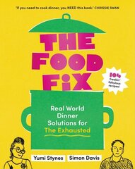 Food Fix: Real World Dinner Solutions for The Exhausted цена и информация | Книги рецептов | 220.lv