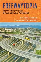 Freewaytopia: How Freeways Shaped Los Angeles: Training the World's Favorite Gundog цена и информация | Путеводители, путешествия | 220.lv