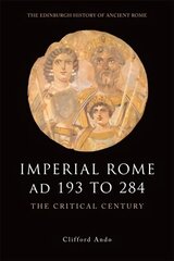 Imperial Rome AD 193 to 284: The Critical Century цена и информация | Исторические книги | 220.lv