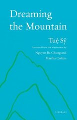 Dreaming the Mountain: Poems by Tue Sy Bilingual edition cena un informācija | Dzeja | 220.lv