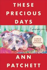 These Precious Days: Essays Large type / large print edition цена и информация | Поэзия | 220.lv