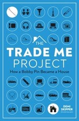 Trade Me Project: How a Bobby Pin Became a House цена и информация | Книги по экономике | 220.lv