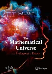 Mathematical Universe: From Pythagoras to Planck 1st ed. 2020 cena un informācija | Ekonomikas grāmatas | 220.lv