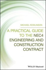 Practical Guide to the NEC4 Engineering and Construction Contract цена и информация | Книги по экономике | 220.lv