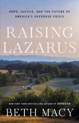 Raising Lazarus: Hope, Justice, and the Future of America's Overdose Crisis cena un informācija | Sociālo zinātņu grāmatas | 220.lv