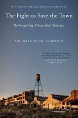 Fight to Save the Town: Reimagining Discarded America cena un informācija | Sociālo zinātņu grāmatas | 220.lv
