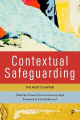 Contextual Safeguarding: The Next Chapter цена и информация | Книги по социальным наукам | 220.lv