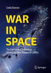 War in Space: The Science and Technology Behind Our Next Theater of Conflict 1st ed. 2018 cena un informācija | Sociālo zinātņu grāmatas | 220.lv