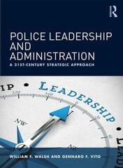 Police Leadership and Administration: A 21st-Century Strategic Approach cena un informācija | Sociālo zinātņu grāmatas | 220.lv