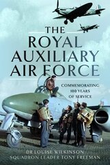 Royal Auxiliary Air Force: Commemorating 100 Years of Service cena un informācija | Sociālo zinātņu grāmatas | 220.lv