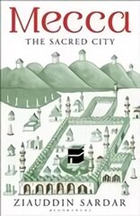 Mecca: The Sacred City цена и информация | Исторические книги | 220.lv