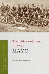 Mayo: The Irish Revolution, 1912 - 23 cena un informācija | Vēstures grāmatas | 220.lv