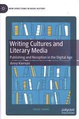 Writing Cultures and Literary Media: Publishing and Reception in the Digital Age 1st ed. 2021 цена и информация | Исторические книги | 220.lv