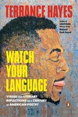 Watch Your Language: Visual and Literary Reflections on a Century of American Poetry cena un informācija | Vēstures grāmatas | 220.lv