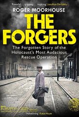Forgers: The Forgotten Story of the Holocaust's Most Audacious Rescue Operation cena un informācija | Vēstures grāmatas | 220.lv