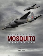 de Havilland Mosquito: The History of a Legend cena un informācija | Sociālo zinātņu grāmatas | 220.lv
