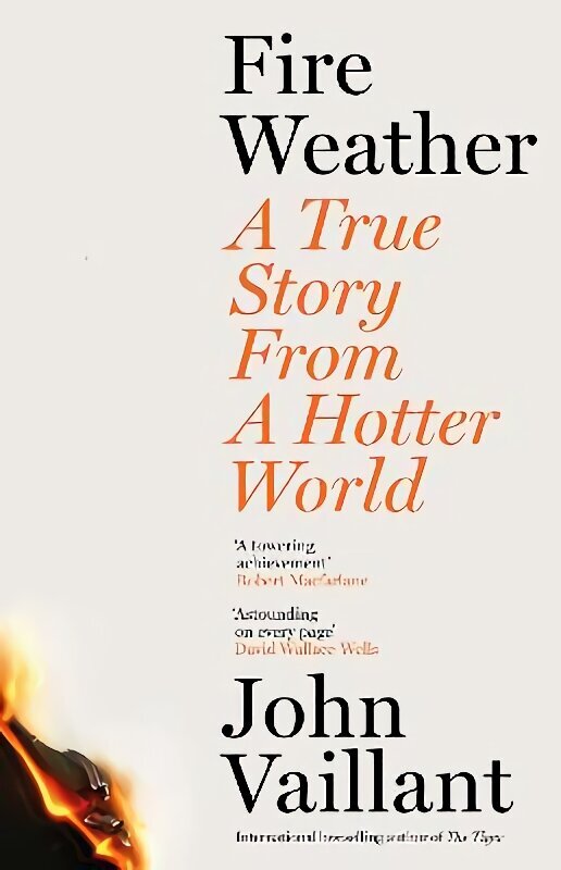 Fire Weather: A True Story from a Hotter World cena un informācija | Sociālo zinātņu grāmatas | 220.lv
