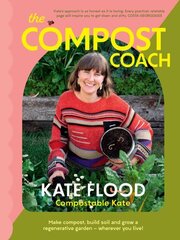 Compost Coach: Make compost, build soil and grow a regenerative garden - wherever you live! cena un informācija | Pašpalīdzības grāmatas | 220.lv